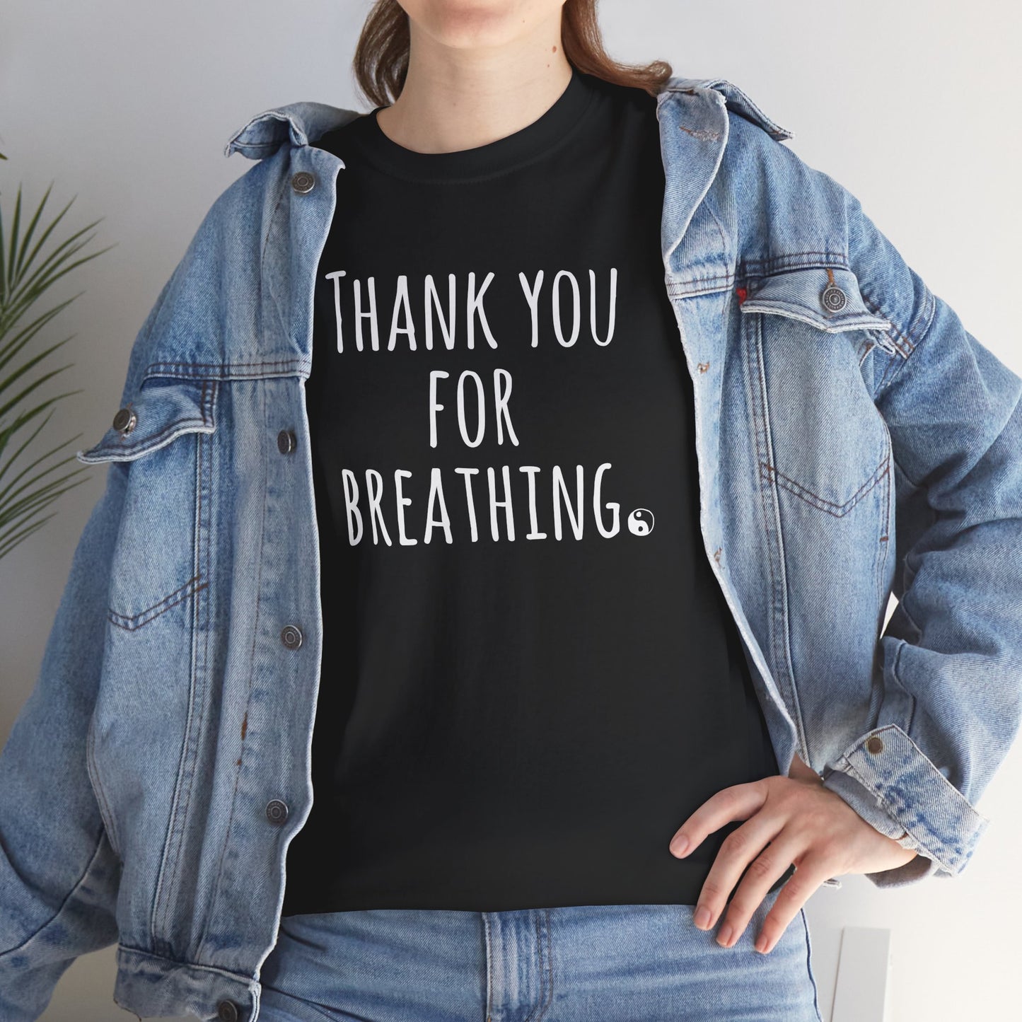 Thank You For Breathing - T-Shirt