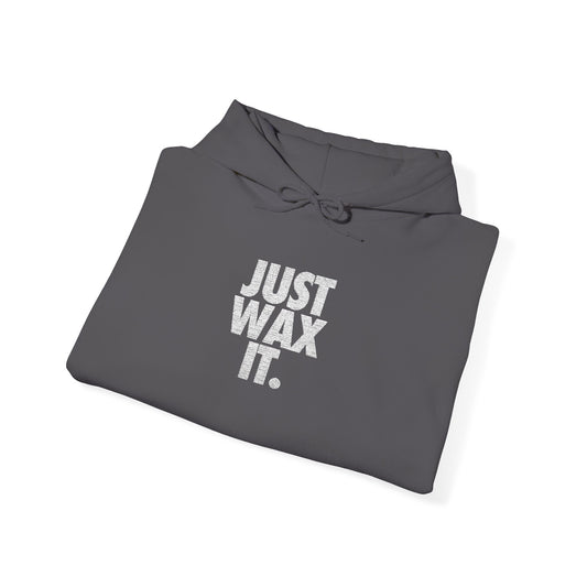 Just Wax It Hoodie (Embroidered)