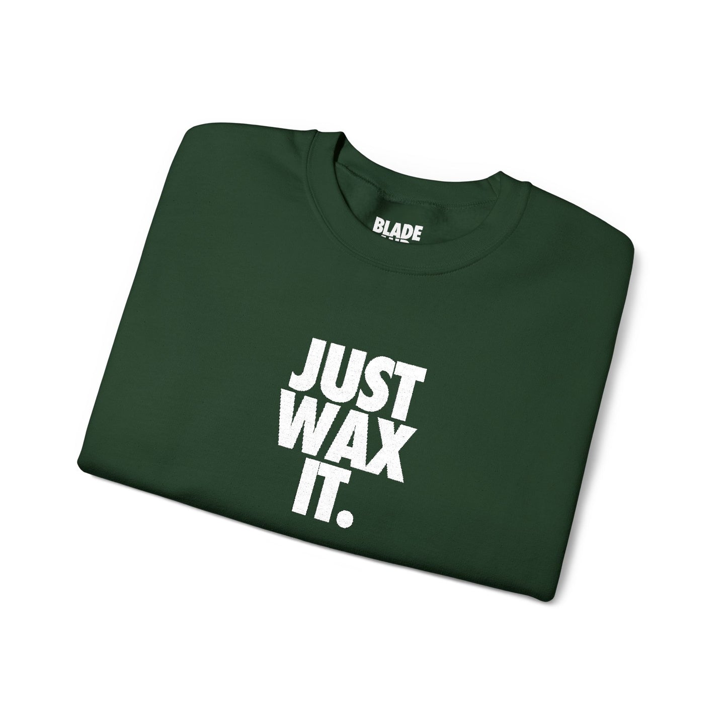 Just Wax It Crewneck Sweatshirt (Embroidered)