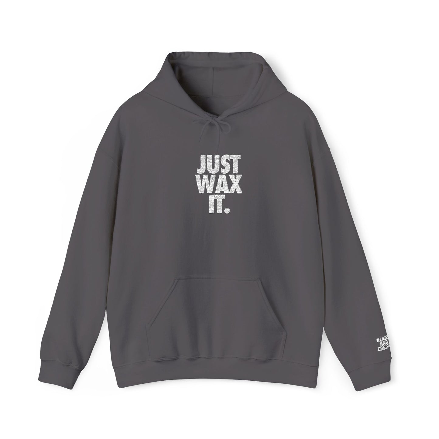 Just Wax It Hoodie (Embroidered)