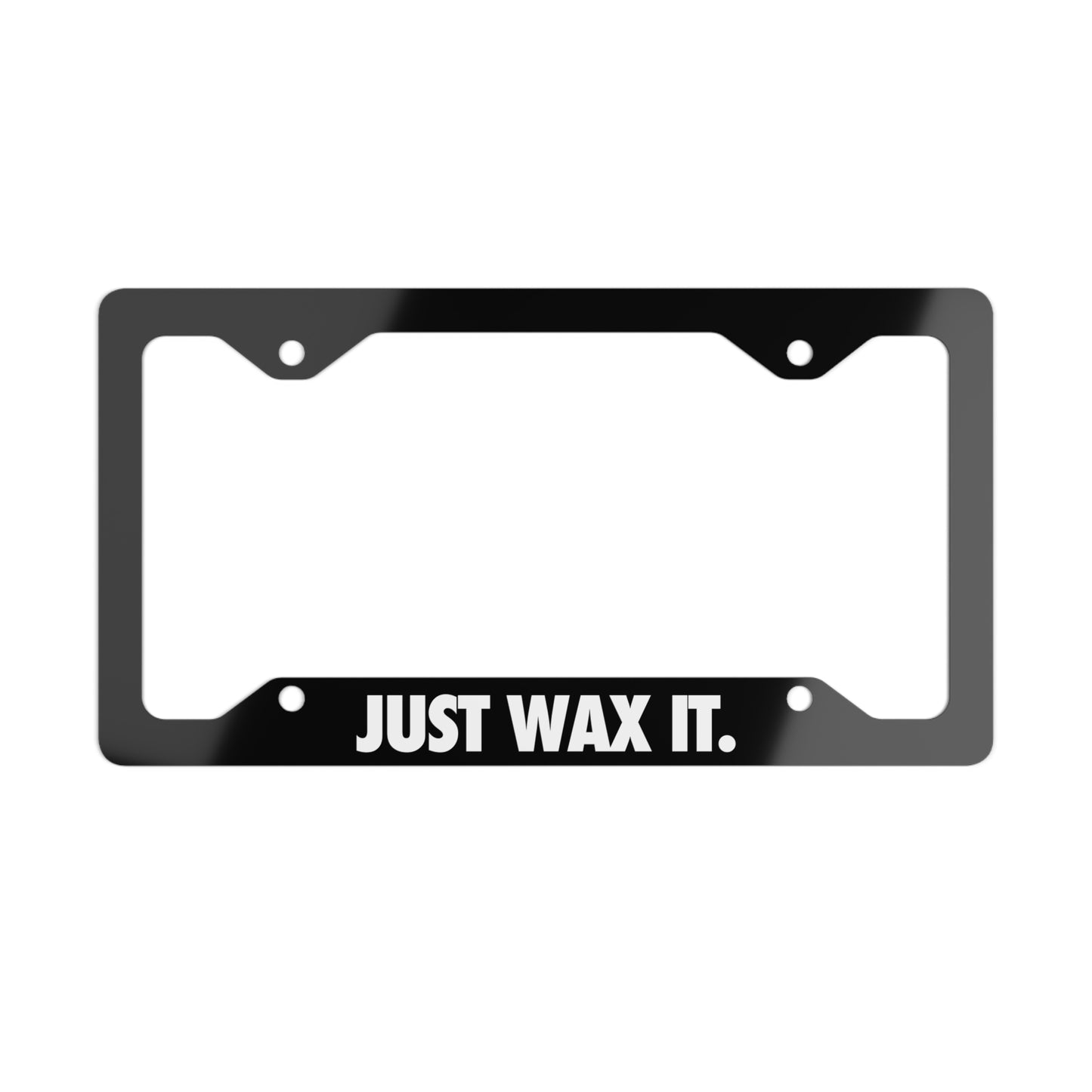Just Wax It License Plate Frame